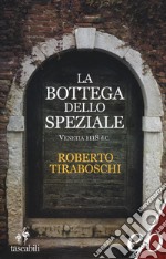 La bottega dello speziale. Venetia 1118 d. C. libro