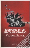 Memorie di un rivoluzionario (1901-1941) libro