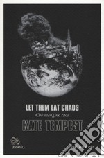 Let them eat chaos-Che mangino caos. Testo inglese a fronte