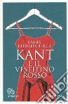 Kant e il vestitino rosso libro