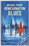 Reincarnation blues. Ediz. italiana libro di Poore Michael