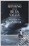 Ritorno alla buia valle libro di Gamboa Santiago