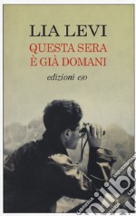 Questa sera è già domani libro