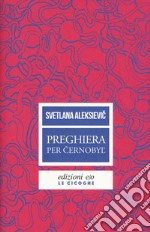 Preghiera per Cernobyl'. Cronaca del futuro libro