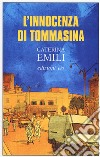 L'innocenza di Tommasina libro di Emili Caterina