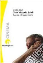 Gian Vittorio Baldi. Ricerca e trasgressione