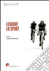 Leggere lo sport libro di Petrocchi F. (cur.)