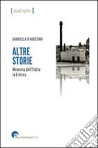 Altre storie Memoria dell'Italia in Eritrea