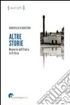 Altre storie Memoria dell'Italia in Eritrea libro di D'Agostino Gabriella