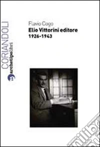 Elio Vittorini editore 1926-1943