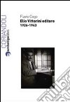 Elio Vittorini editore 1926-1943 libro