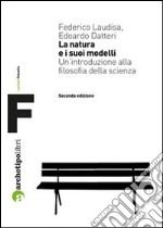 La natura e i suoi modelli. Un'introduzione alla filosofia della scienza