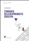 Etnografia della responsabilità educativa libro