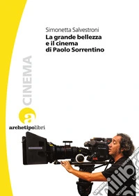 La grande bellezza e il cinema di Paolo Sorrentino