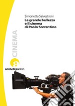 La grande bellezza e il cinema di Paolo Sorrentino libro