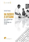 Da pazienti a cittadini. Per un'antropologia del lavoro psicoterapeutico a Cuba libro