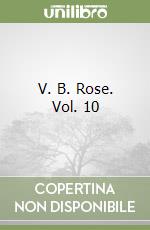 V. B. Rose. Vol. 10 libro