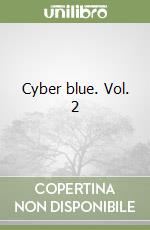 Cyber blue. Vol. 2 libro