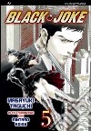 Black joke. Vol. 5 libro di Taguchi Masayuki Koike Rintaro