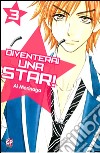 Diventerai una star!. Vol. 3 libro di Morinaga Ai