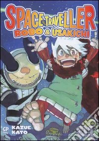 Space traveller. Robo & Usakichi. Vol. 1 libro