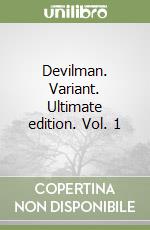 Devilman. Variant. Ultimate edition. Vol. 1