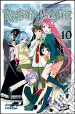 Rosario. Vampire. Vol. 10 libro