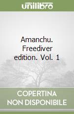 Amanchu. Freediver edition. Vol. 1 libro