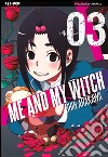 Me and my witch. Vol. 3 libro di Arakawa Shin