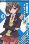 La malinconia di Haruhi Suzumiya. Vol. 17 libro