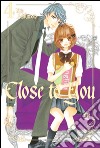 Close to you. Vol. 4 libro di Mikimoto Rin