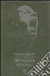 Enter night. La storia dei Metallica libro