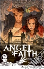 Sopravvivere. Angel & Faith. Vol. 1