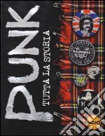 Punk. Tutta la storia libro