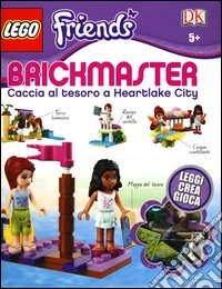 Caccia al tesoro a Heartlake City. Lego Brickmaster Friends. Ediz. illustrata. Con gadget libro