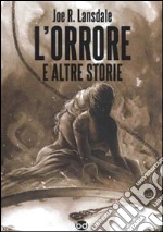 L'orrore e altre storie libro