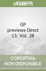 GP previews-Direct 13. Vol. 28
