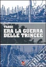 Era la guerra delle trincee libro