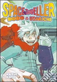 Space traveller. Robo & Usakichi. Vol. 3 libro