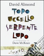 Topo, uccello, serpente, lupo libro