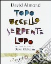 Topo, uccello, serpente, lupo libro