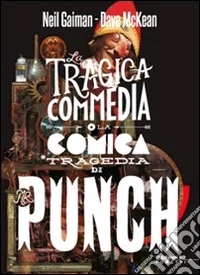 Mr. Punch. La tragica commedia o la comica tragedia libro