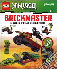 Sfida al potere dei serpenti. Ninjago. Lego Brickmaster. Con gadget libro