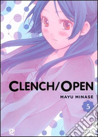 Clench open. Vol. 5 libro