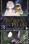 The princess and the pilot. Vol. 3 libro