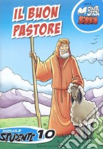 Il buon pastore. Manuale studente. Vol. 10 libro