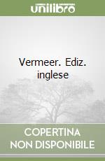 Vermeer. Ediz. inglese libro