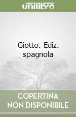 Giotto. Ediz. spagnola libro