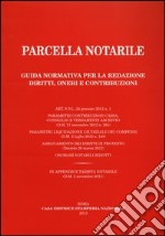 Parcella notarile. Guida normativa per la redazione. Diritti, oneri e contribuzioni libro