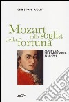 Mozart sulla soglia della fortuna. Al servizio dell'imperatore, 1788-1791 libro